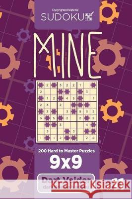 Sudoku Mine - 200 Hard to Master Puzzles 9x9 (Volume 11) Dart Veider 9781723434440 Createspace Independent Publishing Platform - książka