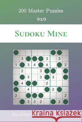 Sudoku Mine - 200 Master Puzzles 9x9 vol.4 David Smith 9781074121228 Independently Published - książka