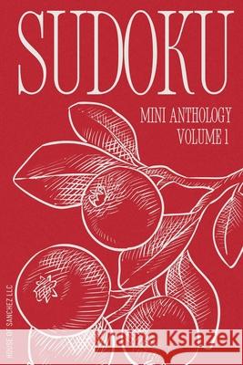 Sudoku Mini Anthology: Volume 1 House of Sanchez LLC 9781963693027 House of Sanchez LLC - książka