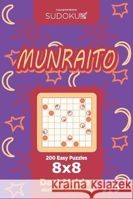 Sudoku Munraito - 200 Easy Puzzles 8x8 (Volume 19) Dart Veider 9781729764084 Createspace Independent Publishing Platform - książka