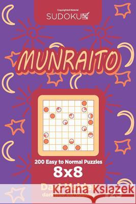 Sudoku Munraito - 200 Easy to Normal Puzzles 8x8 (Volume 23) Dart Veider 9781729764138 Createspace Independent Publishing Platform - książka