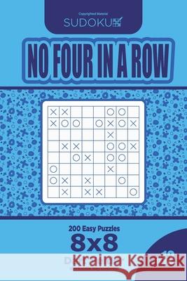 Sudoku No Four in a Row - 200 Easy Puzzles 8x8 (Volume 12) Dart Veider 9781729622285 Createspace Independent Publishing Platform - książka