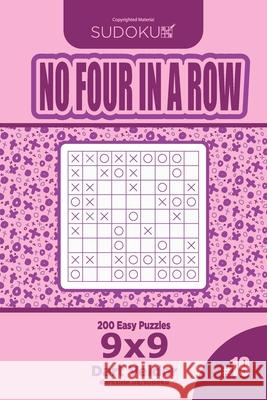 Sudoku No Four in a Row - 200 Easy Puzzles 9x9 (Volume 19) Dart Veider 9781729622964 Createspace Independent Publishing Platform - książka