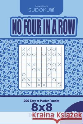 Sudoku No Four in a Row - 200 Easy to Master Puzzles 8x8 (Volume 11) Dart Veider 9781729622087 Createspace Independent Publishing Platform - książka