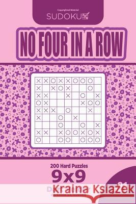Sudoku No Four in a Row - 200 Hard Puzzles 9x9 (Volume 21) Dart Veider 9781729622988 Createspace Independent Publishing Platform - książka
