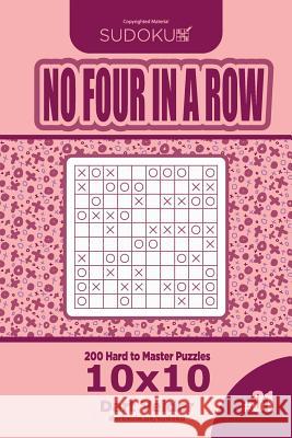 Sudoku No Four in a Row - 200 Hard to Master Puzzles 10x10 (Volume 31) Dart Veider 9781729626108 Createspace Independent Publishing Platform - książka