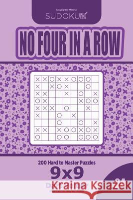 Sudoku No Four in a Row - 200 Hard to Master Puzzles 9x9 (Volume 24) Dart Veider 9781729623022 Createspace Independent Publishing Platform - książka