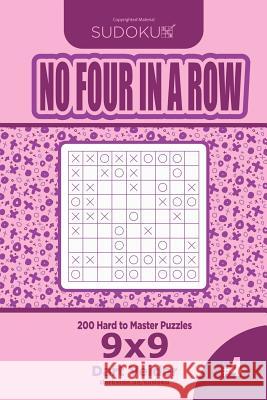 Sudoku No Four in a Row - 200 Hard to Master Puzzles 9x9 (Volume 4) Dart Veider 9781545425916 Createspace Independent Publishing Platform - książka