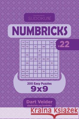 Sudoku Numbricks - 200 Easy Puzzles 9x9 (Volume 22) Dart Veider 9781984977519 Createspace Independent Publishing Platform - książka