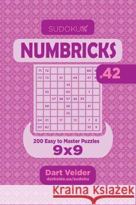 Sudoku Numbricks - 200 Easy to Master Puzzles 9x9 (Volume 42) Dart Veider 9781691840809 Independently Published - książka