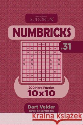 Sudoku Numbricks - 200 Hard Puzzles 10x10 (Volume 31) Dart Veider 9781985008656 Createspace Independent Publishing Platform - książka