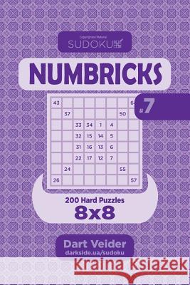 Sudoku Numbricks - 200 Hard Puzzles 8x8 (Volume 7) Dart Veider 9781544213903 Createspace Independent Publishing Platform - książka