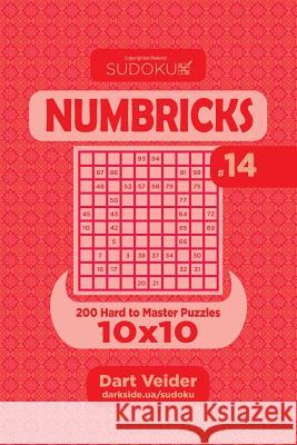 Sudoku Numbricks - 200 Hard to Master Puzzles 10x10 (Volume 14) Dart Veider 9781544226736 Createspace Independent Publishing Platform - książka