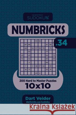 Sudoku Numbricks - 200 Hard to Master Puzzles 10x10 (Volume 34) Dart Veider 9781985008755 Createspace Independent Publishing Platform - książka