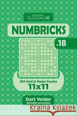 Sudoku Numbricks - 200 Hard to Master Puzzles 11x11 (Volume 18) Dart Veider 9781544226842 Createspace Independent Publishing Platform - książka