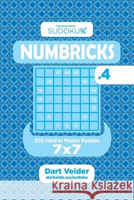 Sudoku Numbricks - 200 Hard to Master Puzzles 7x7 (Volume 4) Dart Veider 9781544213873 Createspace Independent Publishing Platform - książka