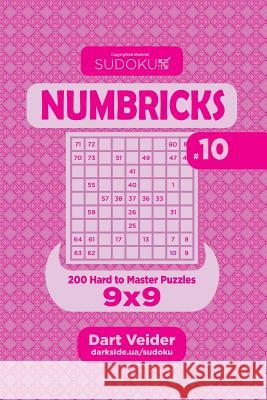 Sudoku Numbricks - 200 Hard to Master Puzzles 9x9 (Volume 10) Dart Veider 9781544213972 Createspace Independent Publishing Platform - książka