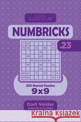 Sudoku Numbricks - 200 Normal Puzzles 9x9 (Volume 23) Dart Veider 9781984982209 Createspace Independent Publishing Platform - książka