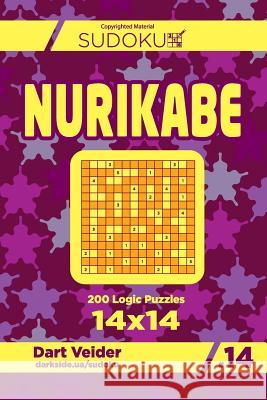 Sudoku Nurikabe - 200 Logic Puzzles 14x14 (Volume 14) Dart Veider 9781726358002 Createspace Independent Publishing Platform - książka