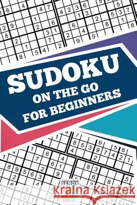 Sudoku On The Go for Beginners Senor Sudoku 9781645215745 Senor Sudoku - książka