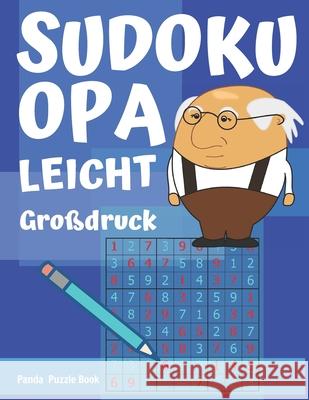 Sudoku Opa - Leicht - Großdruck: Sudoku Für Senioren - Rätselbuch Rentner - Sudoku Leicht Senioren Book, Panda Puzzle 9781077789852 Independently Published - książka