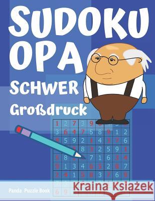 Sudoku Opa - Schwer - Gro?druck: Sudoku F?r Senioren - R?tselbuch Rentner - R?tselbuch F?r Senioren Panda Puzzle Book 9781078003773 Independently Published - książka
