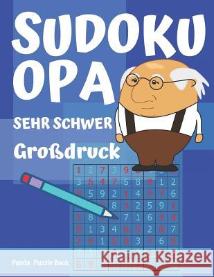 Sudoku Opa - Sehr Schwer - gro?druck: Sudoku F?r Senioren - R?tselbuch Rentner - R?tselbuch F?r Senioren Panda Puzzle Book 9781078009232 Independently Published - książka