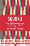 Sudoku: Over 150 puzzles to give your brain a workout Dr Gareth Moore 9781789291124 Michael O'Mara Books Ltd