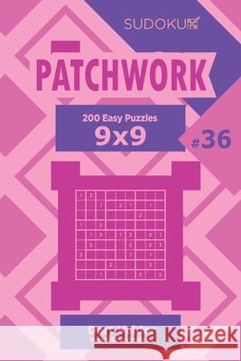 Sudoku Patchwork - 200 Easy Puzzles 9x9 (Volume 36) Dart Veider 9781702282741 Independently Published - książka