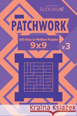 Sudoku Patchwork - 200 Easy to Medium Puzzles 9x9 (Volume 3) Dart Veider 9781544649573 Createspace Independent Publishing Platform - książka