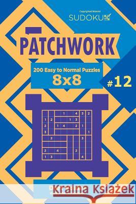 Sudoku Patchwork - 200 Easy to Normal Puzzles 8x8 (Volume 12) Dart Veider 9781729724675 Createspace Independent Publishing Platform - książka