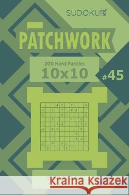 Sudoku Patchwork - 200 Hard Puzzles 10x10 (Volume 45) Dart Veider 9781704313535 Independently Published - książka