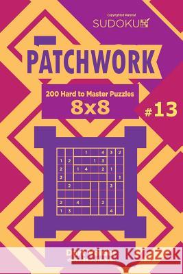 Sudoku Patchwork - 200 Hard to Master Puzzles 8x8 (Volume 13) Dart Veider 9781729724682 Createspace Independent Publishing Platform - książka