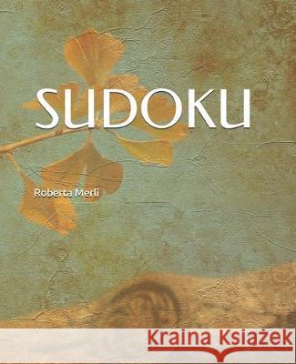 Sudoku: Per tutti i livelli con soluzioni Roberta Merli 9781670279859 Independently Published - książka