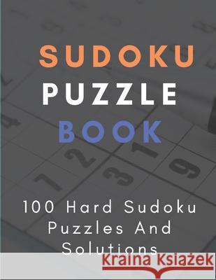 Sudoku Puzzle book: 100 Hard Sudoku Puzzles And Solutions Med Hasni 9781657698185 Independently Published - książka