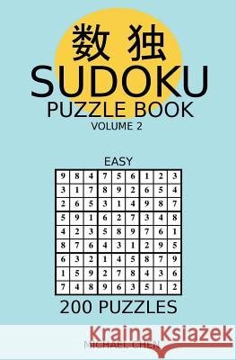 Sudoku Puzzle Book: 200 Easy Puzzles Michael Chen 9781724273253 Createspace Independent Publishing Platform - książka