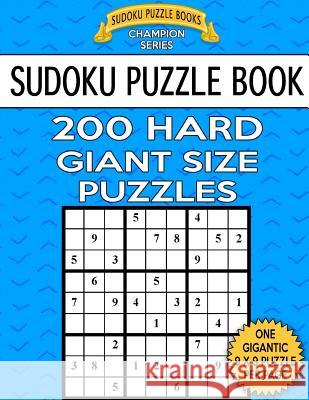 Sudoku Puzzle Book 200 HARD Giant Size Puzzles: One Gigantic Large Print Puzzle Per Letter Size Page Books, Sudoku Puzzle 9781548069599 Createspace Independent Publishing Platform - książka