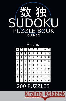 Sudoku Puzzle Book: 200 Medium Puzzle Michael Chen 9781724287229 Createspace Independent Publishing Platform - książka