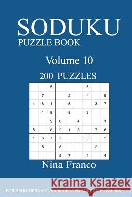 Sudoku Puzzle Book: 200 Puzzles-volume 10 Franco, Nina 9781539459286 Createspace Independent Publishing Platform - książka