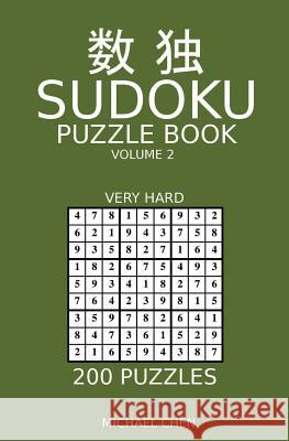 Sudoku Puzzle Book: 200 Very Hard Puzzles Michael Chen 9781724290168 Createspace Independent Publishing Platform - książka