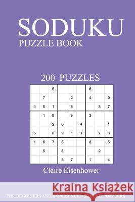Sudoku Puzzle Book: [2017 Edition] 200 Puzzles 3rd Edition Claire Eisenhower 9781539145721 Createspace Independent Publishing Platform - książka