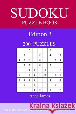 Sudoku Puzzle Book: [2017 Edition] 200 Puzzles Edition 3 Anna James 9781539654087 Createspace Independent Publishing Platform - książka
