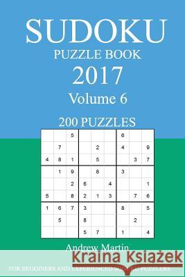 Sudoku Puzzle Book: 2017 Edition - Volume 6 Andrew Martin 9781539835295 Createspace Independent Publishing Platform - książka