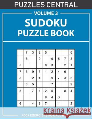 Sudoku Puzzle Book: 400+ Exercises For All Ages: Volume 3 Puzzles Central 9781075802218 Independently Published - książka