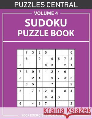 Sudoku Puzzle Book: 400+ Exercises For All Ages: Volume 4 Puzzles Central 9781075979309 Independently Published - książka