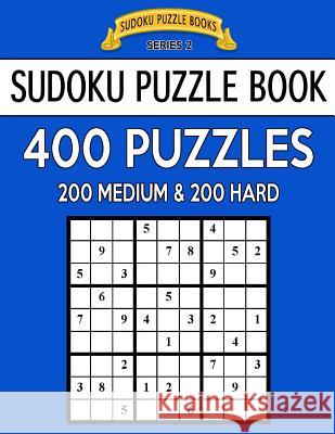 Sudoku Puzzle Book, 400 Puzzles, 200 MEDIUM and 200 HARD: Improve Your Game With This Two Level Book Books, Sudoku Puzzle 9781544658049 Createspace Independent Publishing Platform - książka