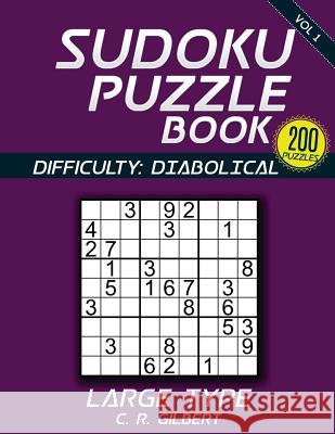 SUDOKU Puzzle Book - DIABOLICAL Gilbert, C. R. 9781533396037 Createspace Independent Publishing Platform - książka