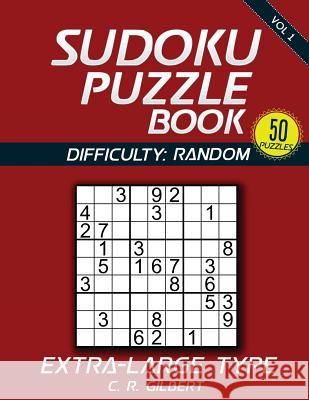 SUDOKU Puzzle Book - Extra Large Type (Vol 1) Gilbert, C. R. 9781533072542 Createspace Independent Publishing Platform - książka