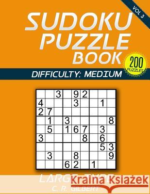 Sudoku Puzzle Book - Medium (Volume 3) C. R. Gilbert 9781974677573 Createspace Independent Publishing Platform - książka