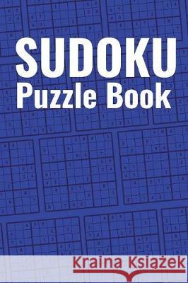 Sudoku Puzzle Book: Best sudoku puzzle to spend time being a sudoku master. Best gift idea for your mom and dad. Leon Velez 9781086017250 Independently Published - książka